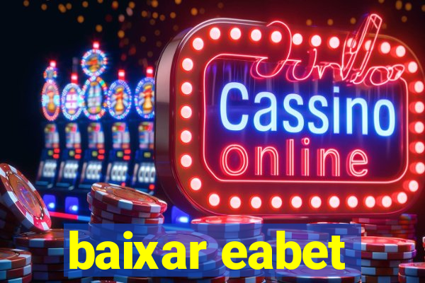 baixar eabet